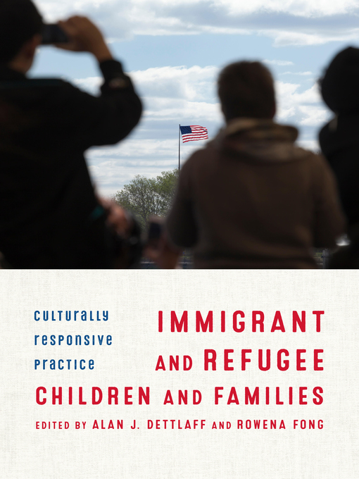 Title details for Immigrant and Refugee Children and Families by Alan J. Dettlaff - Available